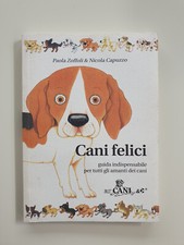Libro Cani felici. Guida ...per tutti gli amanti dei cani Zoffoli e Capuzzo