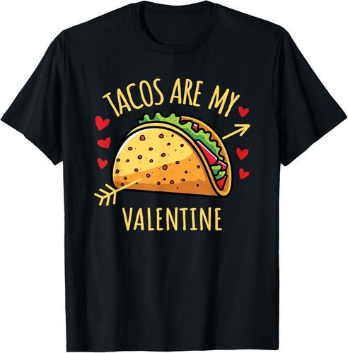 Shirt tacos are valentine - t-shirt,