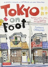 Tokyo on Foot: Travels in the City's Most Colorful... - Florent Chavouet