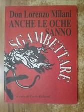 Don Lorenzo Milani ANCHE LE OCHE SANNO SGAMBETTARE Stampa Alternativa 1995
