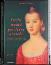 OCCHI NUOVI PER TERRE ANTICHE. FILIPPO MARINELLI. LUME. DEDICA E FIRMA AUTORE.