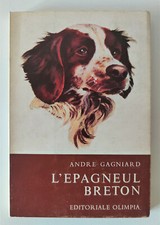 Andre Ganiard - L'EPAGNEUL BRETON - 1968 Olimpia editoriale