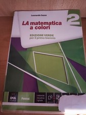 La Matematica A Colori 2, edizione verde, 1° biennio, L. Sasso 9788849419184