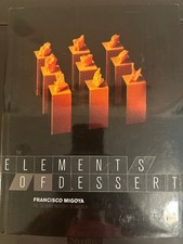 Elements of Dessert by Francisco Migoya – Advanced Pastry Textbook – HC VG
