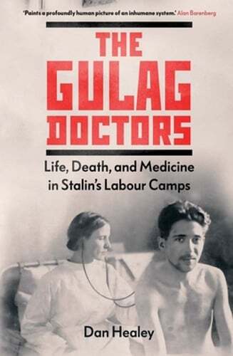 The gulag doctors life - the,