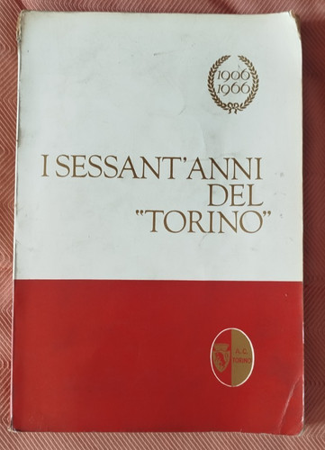 Sessant anni del torino - i, sessant'anni
