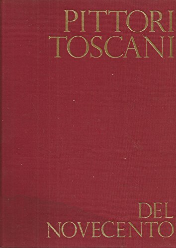 Pittori toscani del - toscani, novecento
