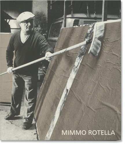 Mimmo rotella antologica - rotella,