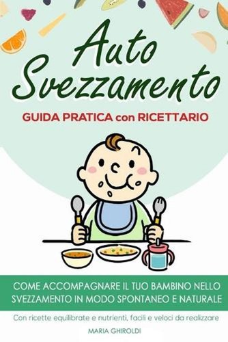 Autosvezzamento guida pratica - autosvezzamento:,