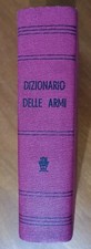 L. Musciarelli - DIZIONARIO DELLE ARMI - Mondadori, Storia Illustrata 1968/1970.