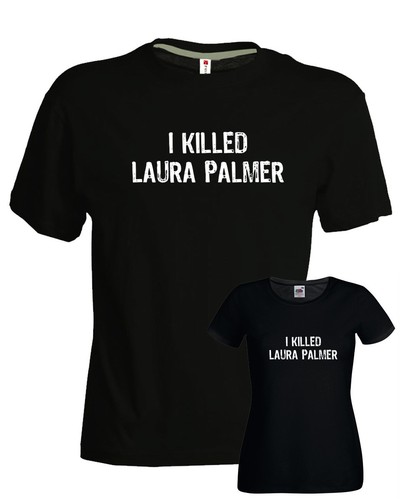 Shirt killed laura - i,