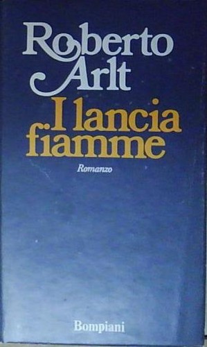 Arlt lanciafiamme bompiani - arlt,