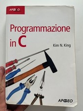 PROGRAMMAZIONE IN C |King Kim N. | Apogeo Education libro universitario