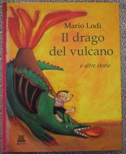 Il drago del vulcano e altre storie - Mario lodi - Giunti Junior 2002