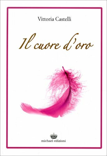 Libro cuore oro - il,