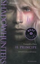 IL PRINCIPE. Shadowhunters Le Origini di Cassandra Clare ed. Mondadori