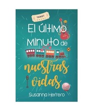 El último minuto de nuestras