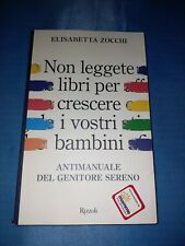 Non Leggete Libri Per Crescere I Vostri Bambini Elisabetta Zocchi 1 Ed Rizzoli 