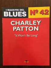 I maestri del Blues n.42 Charley Patton It won't be long  Altaya