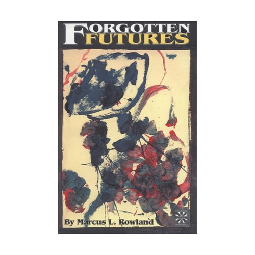 Forgotten futures the - forgotten,