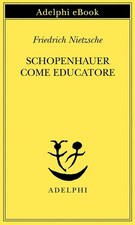 Schopenhauer come educatore -