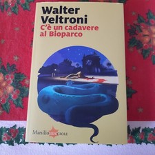 C'E' UN CADAVERE AL BIOPARCO di Walter  VELTRONI ed MARSILIO