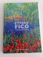 ETTORE FICO - I colori del tempo - Giulio Bolaffi Editore