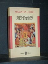Maria Pia Ellero - Introduzione alla retorica - Saggi Sansoni - Prima ed., 1997