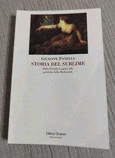 Storia Del Sublime Dallo Pseudo Longino Alle Poetiche Della Modernità G.Panella