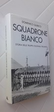 Domenico Quirico SQUADRONE BIANCO Storia truppe coloniali italiane Le Scie