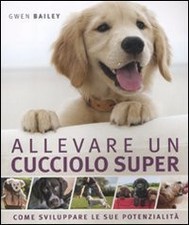 Allevare un cucciolo super