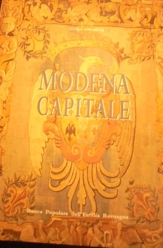 Modena capitale 1589 1859 - modena, 1589-1859