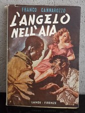 L'ANGELO NELL'AIA Franco Cannarozzo Landi editore 1954 premio Massarosa 1951