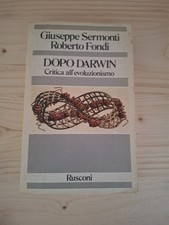 Giuseppe Sermonti, Roberto Fondi, Dopo Darwin critica all'evoluzionismo Rusconi