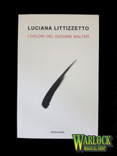 I DOLORI DEL GIOVANE WALTER - Luciana Litizzetto - Mondadori - 2010