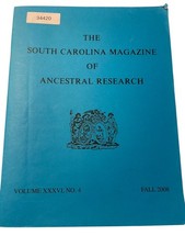 The South Carolina Magazine of Ancestral Research Fall 2008 Volume XXXVI No.4
