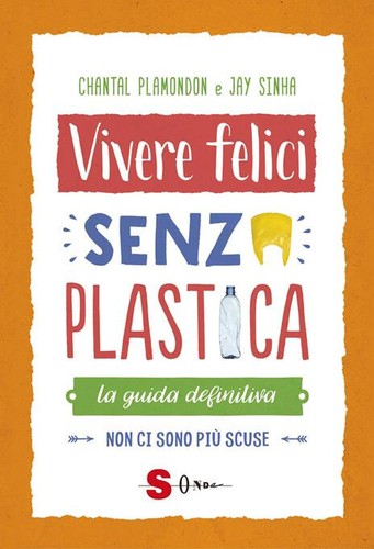 Vivere felici senza plastica - felici,