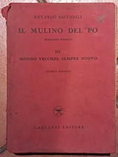 IL MULINO DEL PO-III MONDO VECCHIO, SEMPRE NUOVO-R.BACCHELLI-ED. GARZANTI
