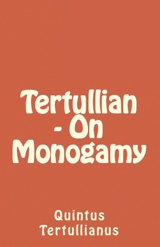 Tertullian monogamy - tertullian,
