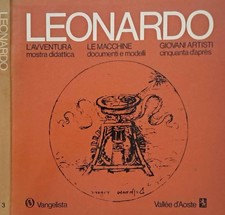 Leonardo. L'avventura (Mostra didattica) - Le macchine (Documenti e modelli) - G