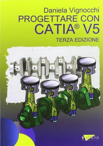 Progettare con catia - catia, v5