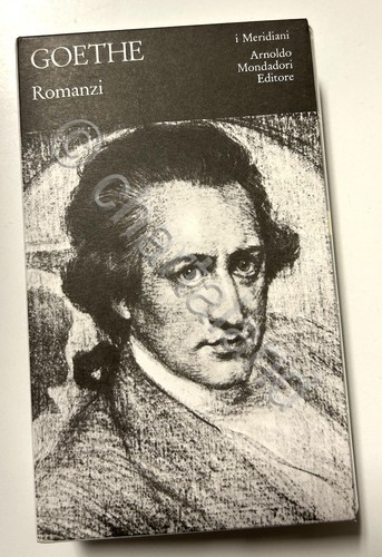 Goethe romanzi i meridiani - -,