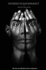 Nothing Is Sacrosanct: 'No One Can Hide from Their Sins Forever'