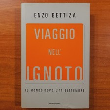 Viaggio nell'ignoto. Il mondo dopo l'11 settembre - Enzo Bettiza - Mondadori