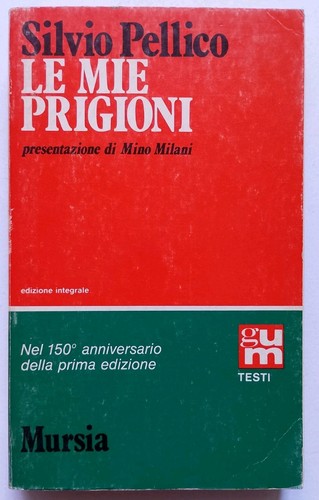 Silvio pellico le mie - silvio,