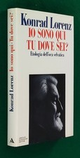 KONRAD LORENZ - IO SONO QUI TU