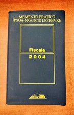 MEMENTO PRATICO - IPSOA-FRANCIS LEFEBVRE - FISCALE 2004 - DISCIPLINA FISCALE
