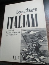LONGANESI E ITALIANI Albonetti Fanti 1997 FOTOGRAFIA STORIA COSTUME SOCIETÀ