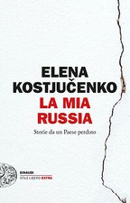 La mia Russia. Storie da un