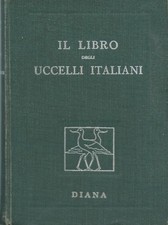 Ugolini - Il Libro degli Uccelli Italiani - Diana 1938 Ornitologia Caccia 